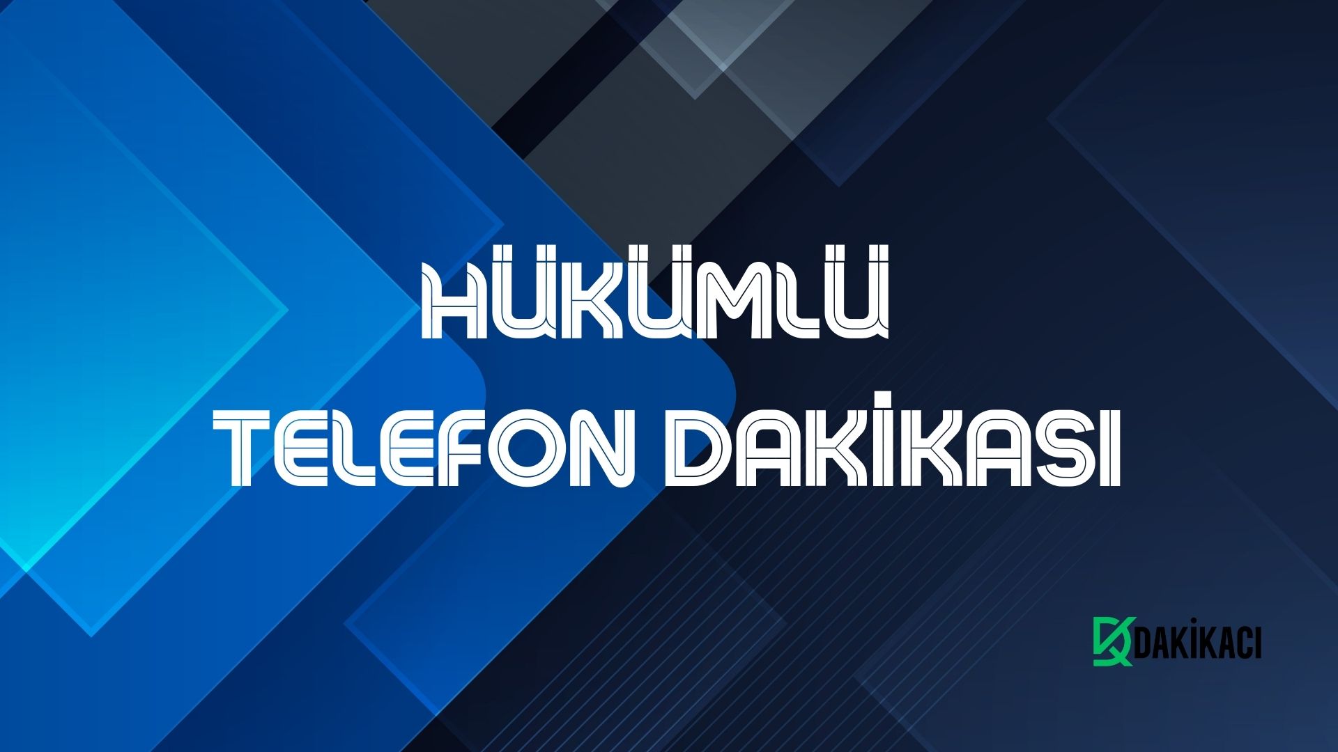 HÜKÜMLÜ TELEFON DAKİKASI